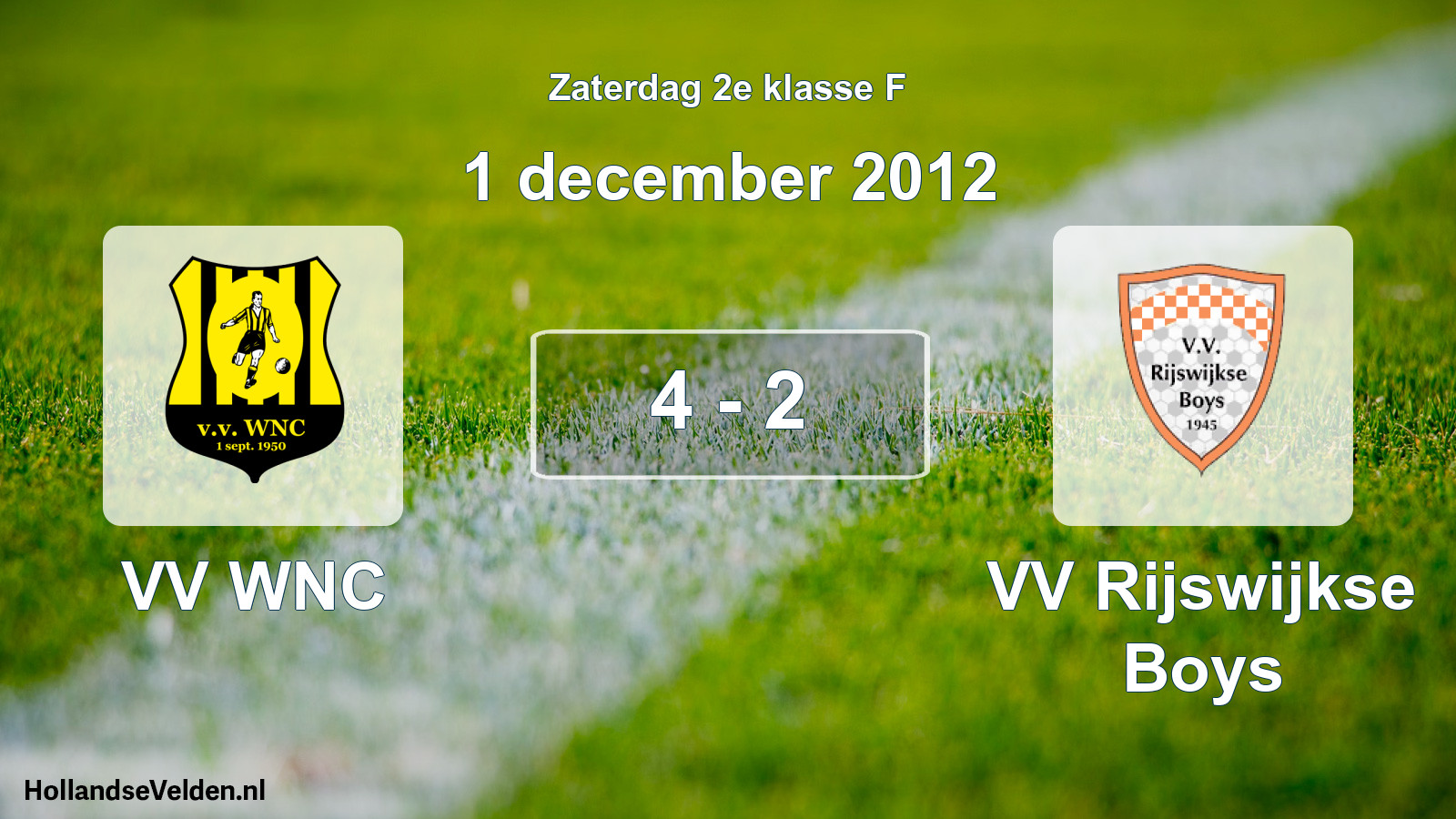 Total number of matches played: VV WNC - VV Rijswijkse Boys 4 - 2 (1 December 2012)