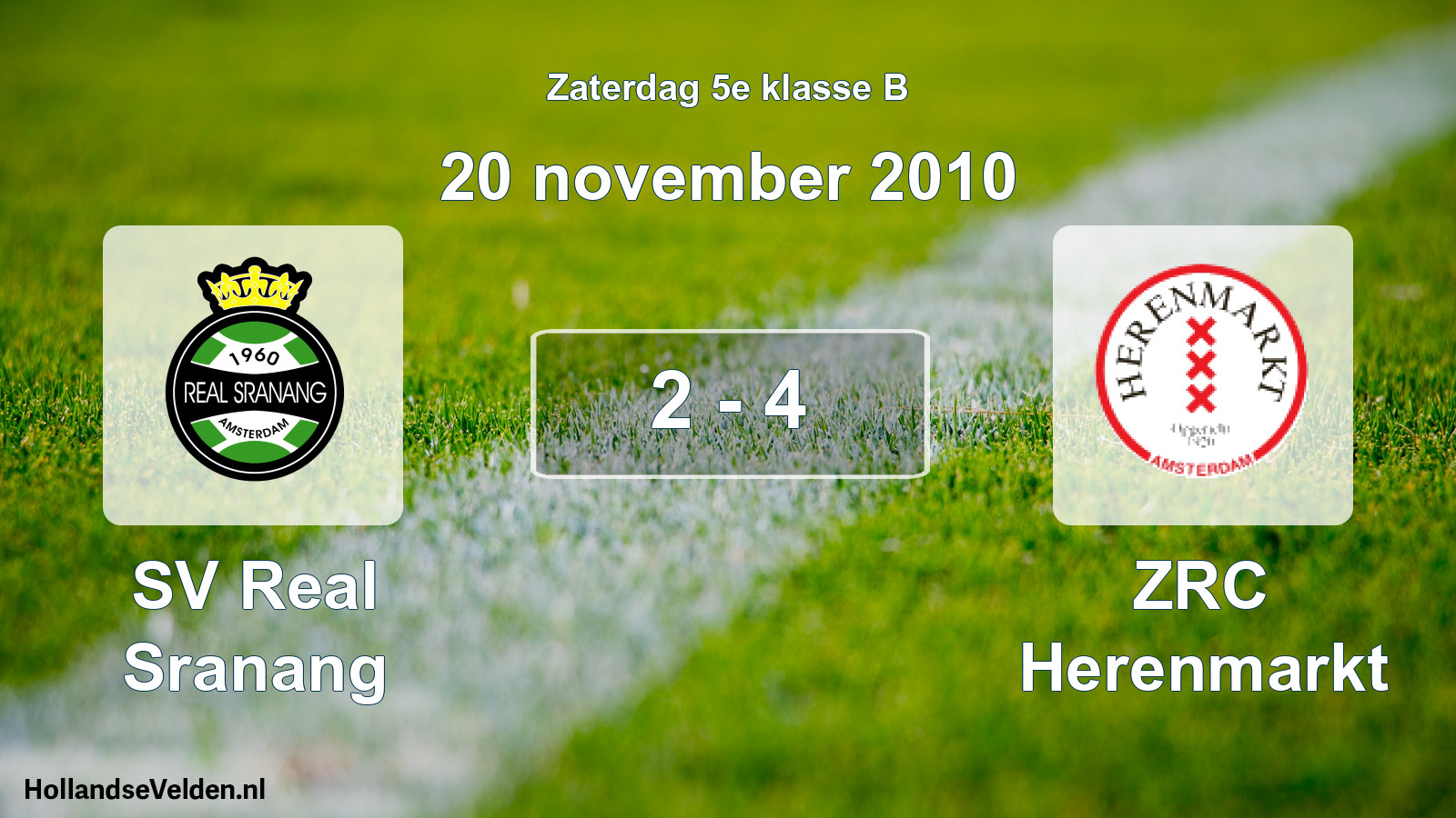Total number of matches played: SV Real Sranang - ZRC Herenmarkt 2 - 4 (20 November 2010)