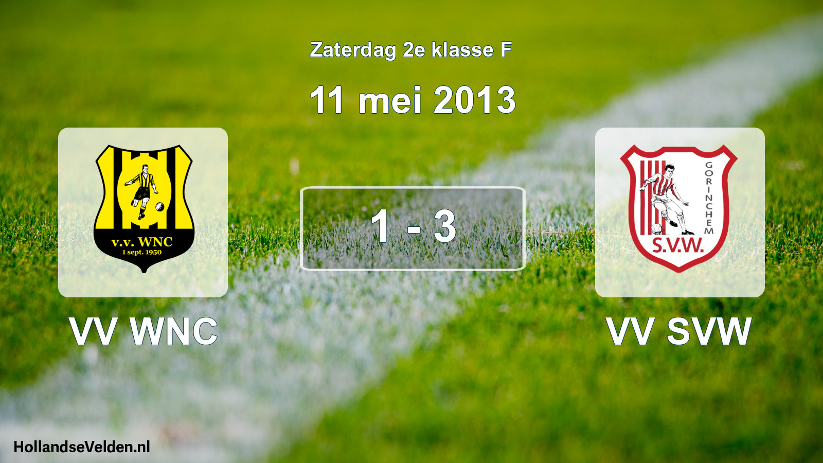 Total number of matches played: VV WNC - VV SVW 1 - 3 (11 May 2013)