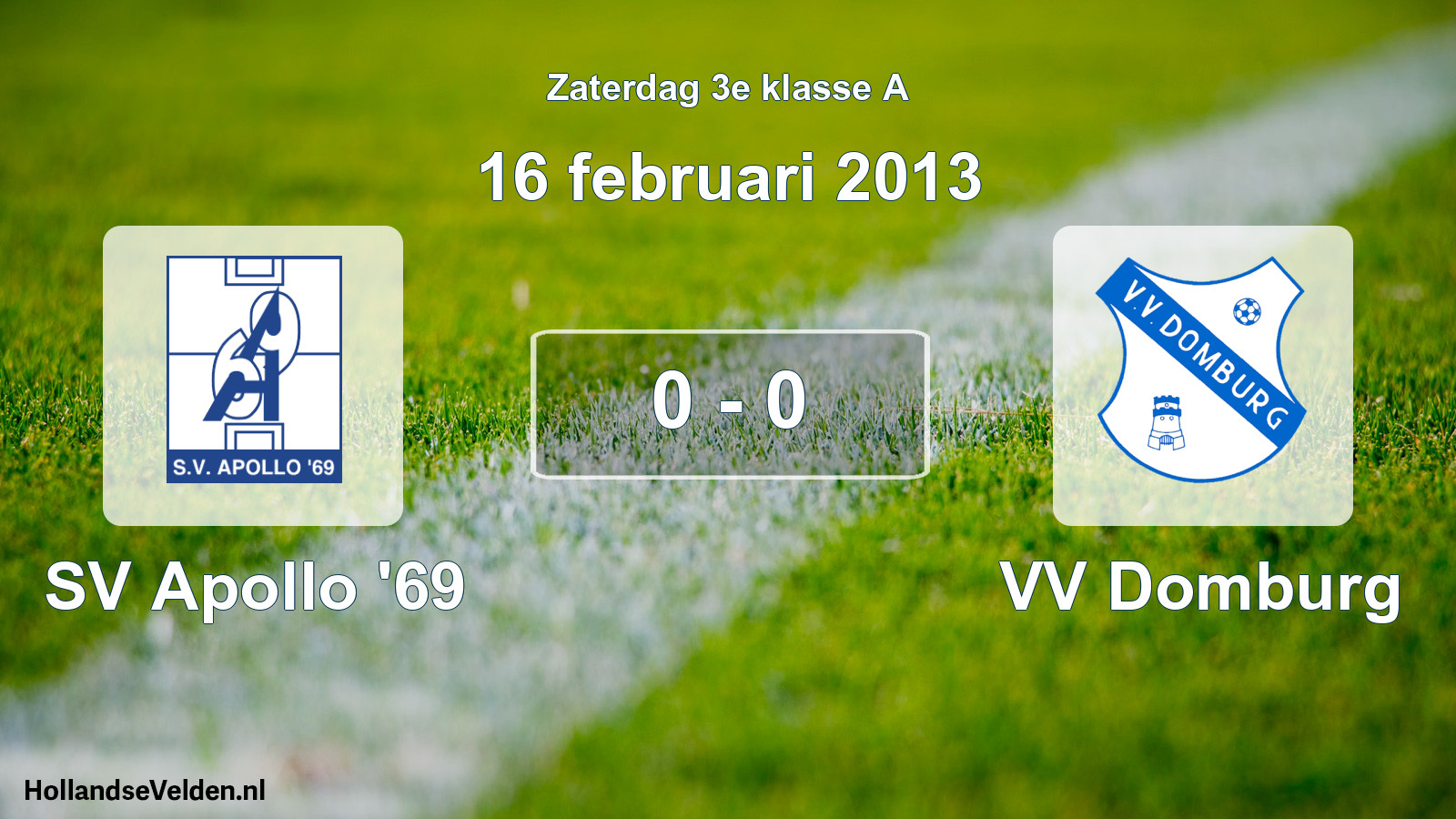 Total number of matches played: SV Apollo '69 - VV Domburg 0 - 0 (16 February 2013)