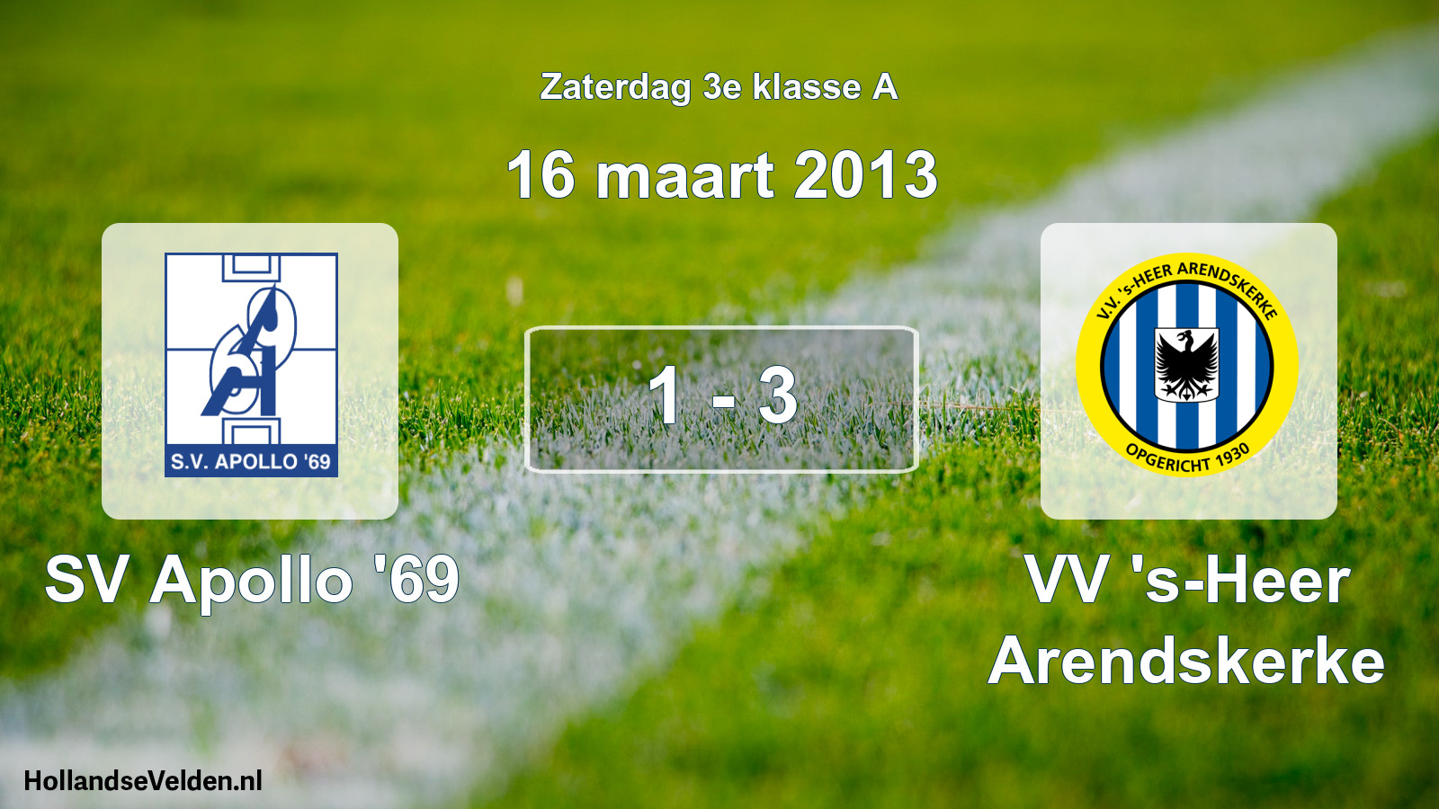 Total number of matches played: SV Apollo '69 - VV 's-Heer Arendskerke 1 - 3 (16 March 2013)