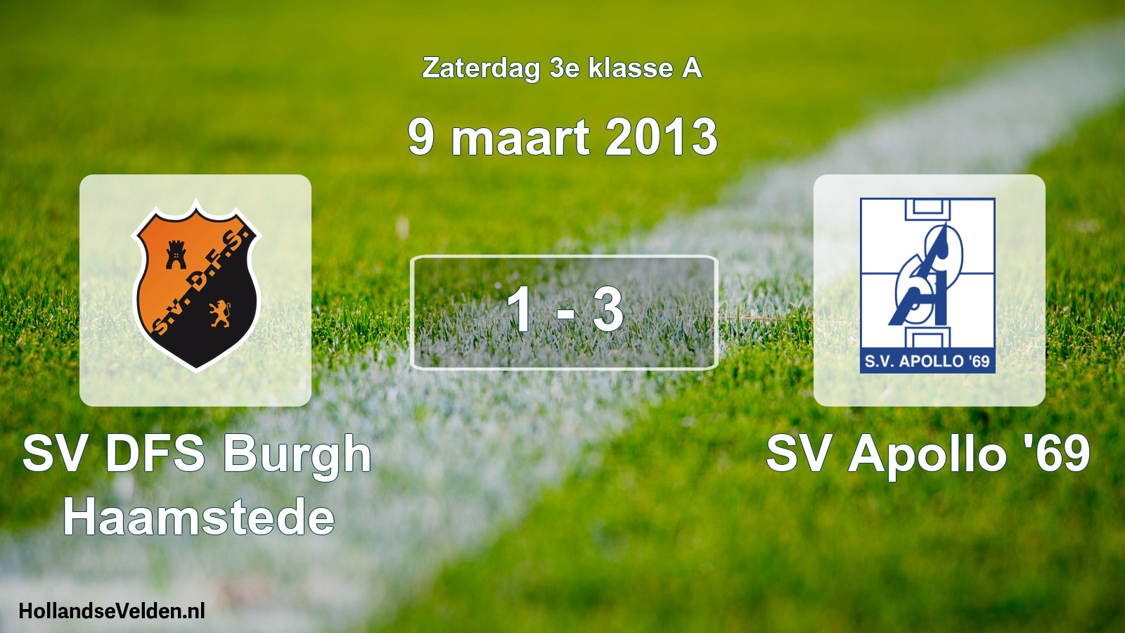 Total number of matches played: SV DFS Burgh Haamstede - SV Apollo '69 1 - 3 (9 March 2013)