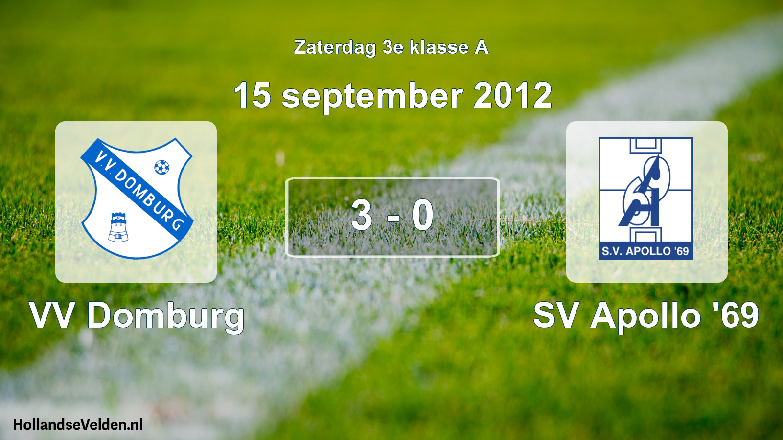 Total number of matches played: VV Domburg - SV Apollo '69 3 - 0 (15 September 2012)