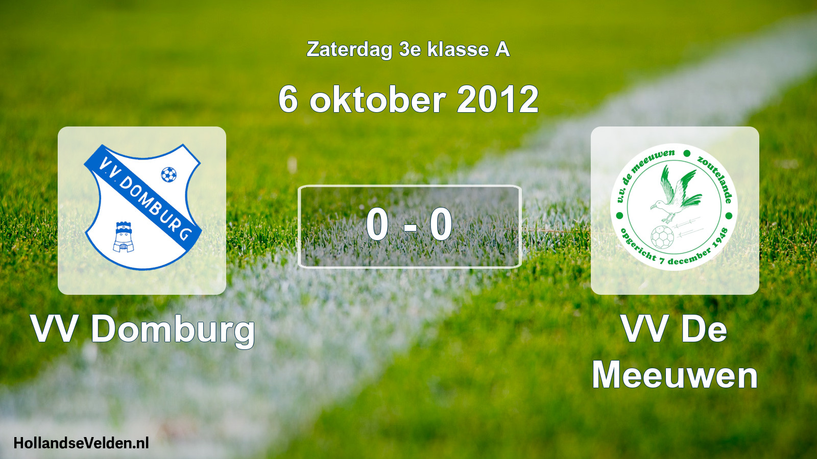 Total number of matches played: VV Domburg - VV De Meeuwen 0 - 0 (6 October 2012)