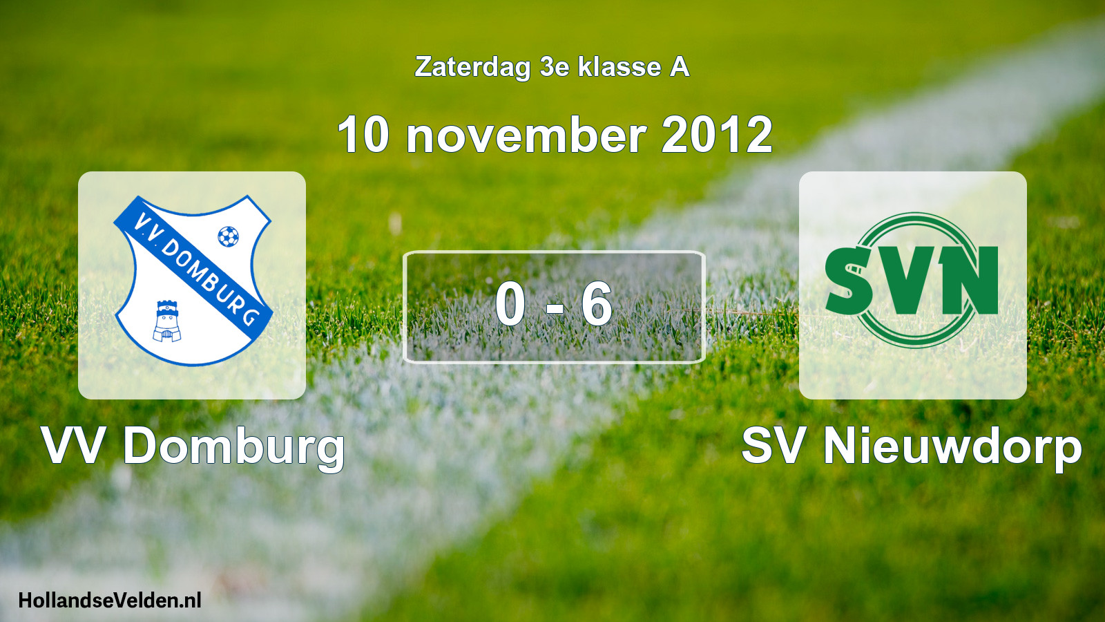 Total number of matches played: VV Domburg - SV Nieuwdorp 0 - 6 (10 November 2012)