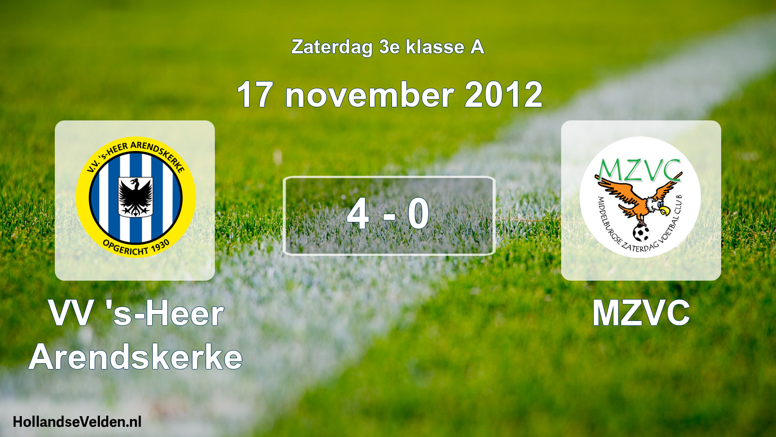 Total number of matches played: VV 's-Heer Arendskerke - MZVC 4 - 0 (17 November 2012)
