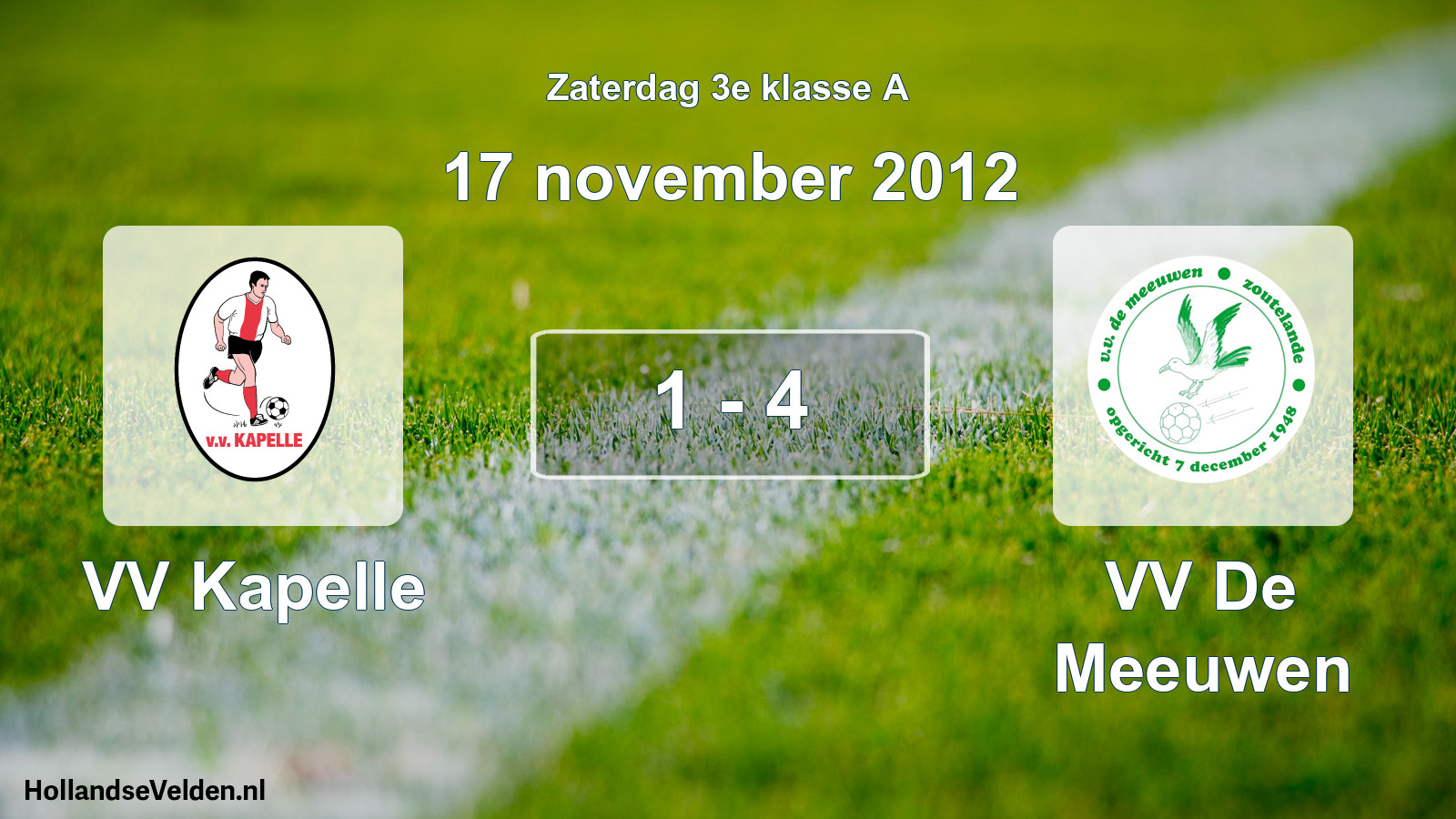 Total number of matches played: VV Kapelle - VV De Meeuwen 1 - 4 (17 November 2012)