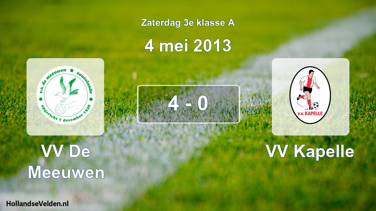 Total number of matches played: VV De Meeuwen - VV Kapelle 4 - 0 (4 May 2013)