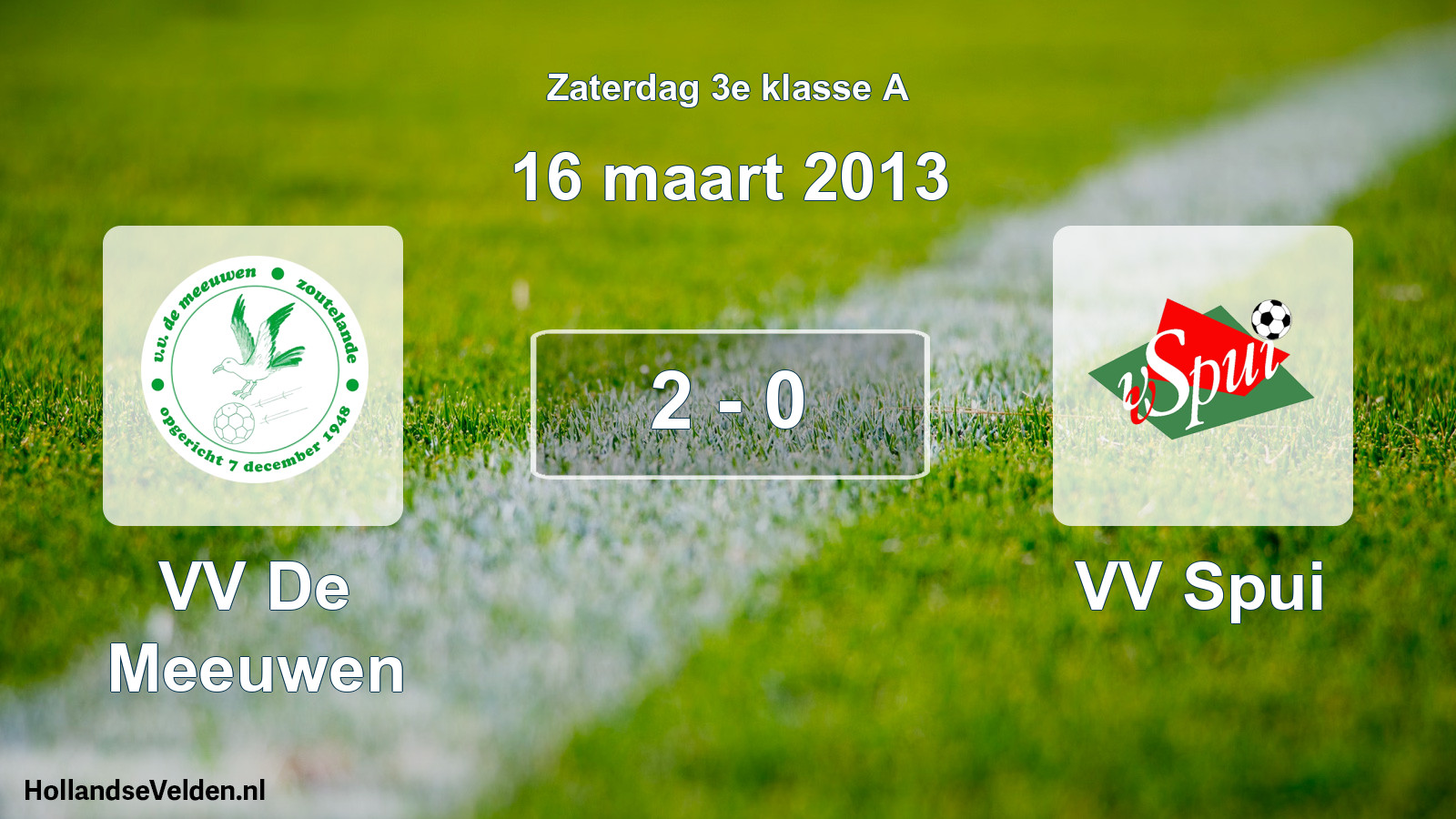 Total number of matches played: VV De Meeuwen - VV Spui 2 - 0 (16 March 2013)