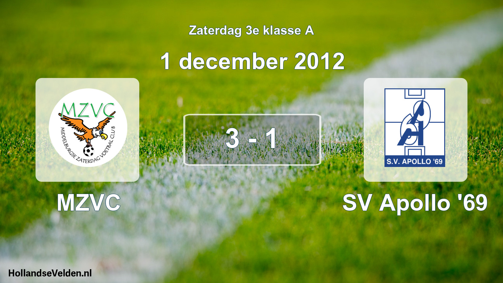 Total number of matches played: MZVC - SV Apollo '69 3 - 1 (1 December 2012)