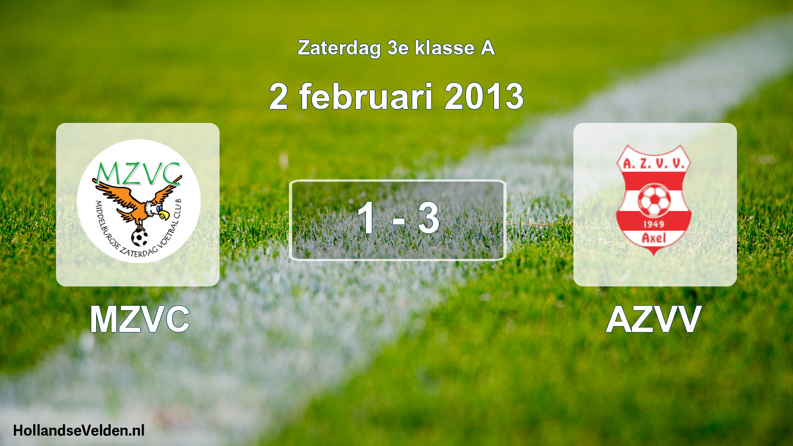 Total number of matches played: MZVC - AZVV 1 - 3 (2 February 2013)