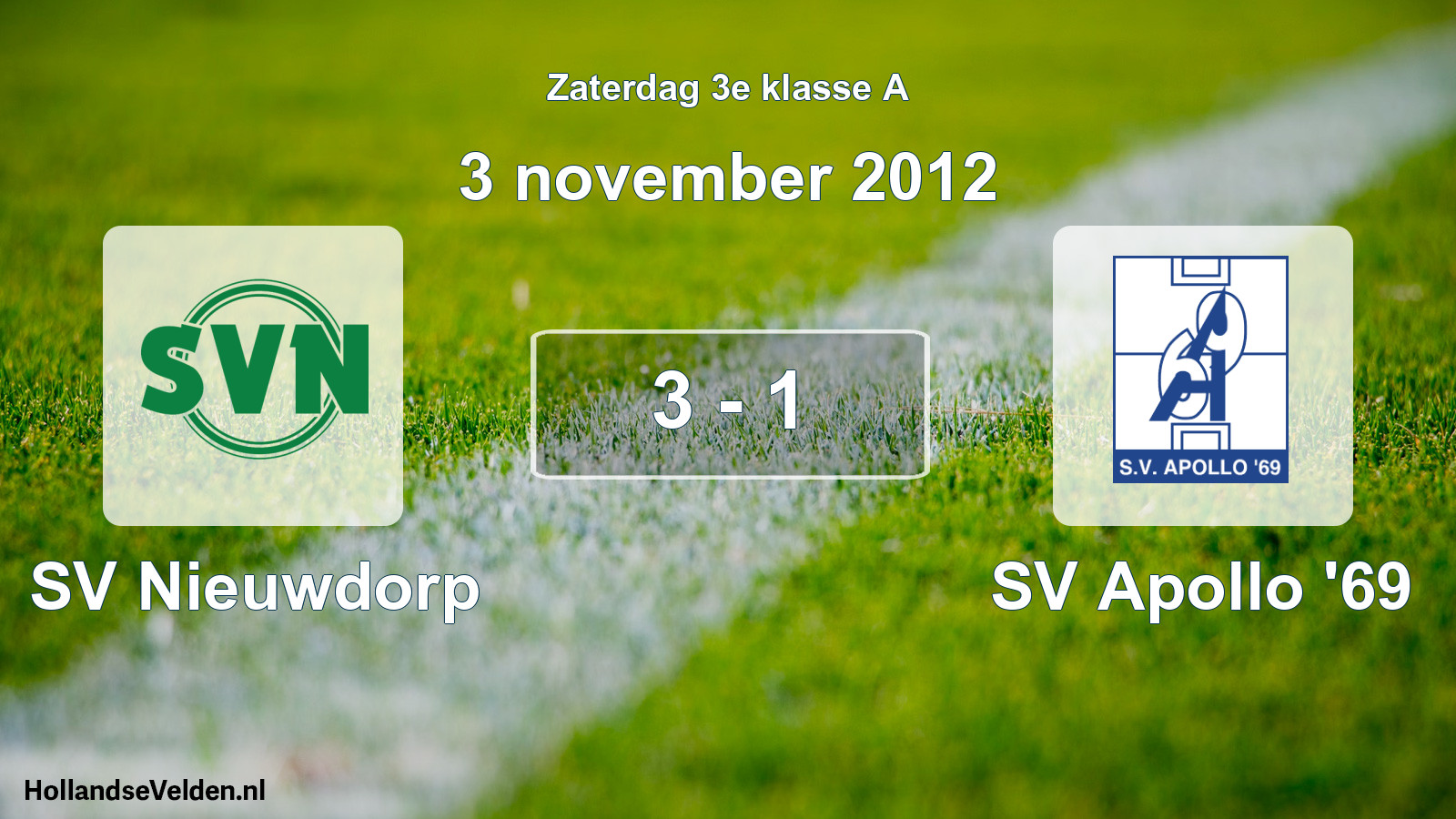 Total number of matches played: SV Nieuwdorp - SV Apollo '69 3 - 1 (3 November 2012)
