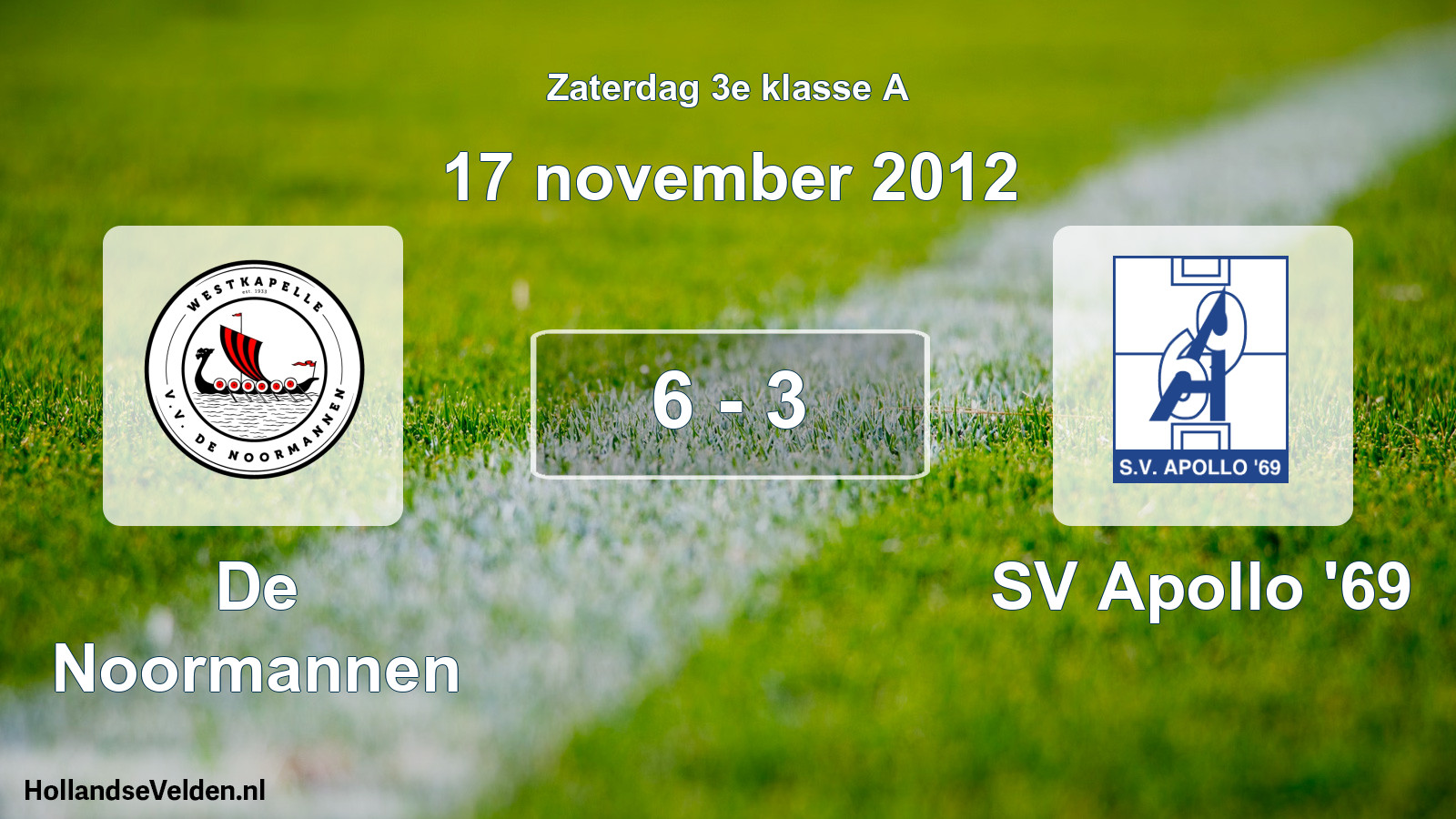 Total number of matches played: De Noormannen - SV Apollo '69 6 - 3 (17 November 2012)