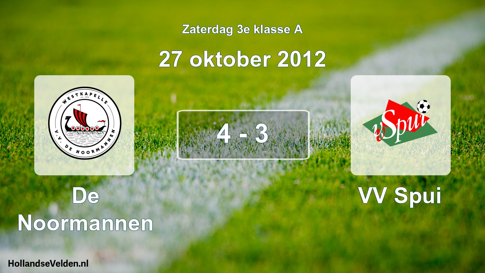 Total number of matches played: De Noormannen - VV Spui 4 - 3 (27 October 2012)