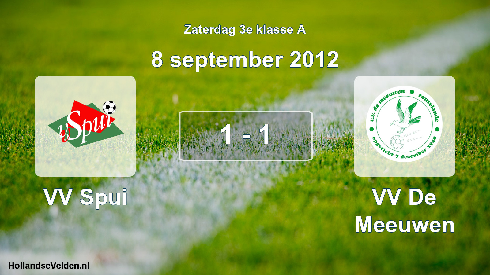 Total number of matches played: VV Spui - VV De Meeuwen 1 - 1 (8 September 2012)