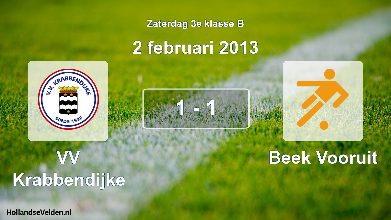 Total number of matches played: VV Krabbendijke - Beek Vooruit 1 - 1 (2 February 2013)