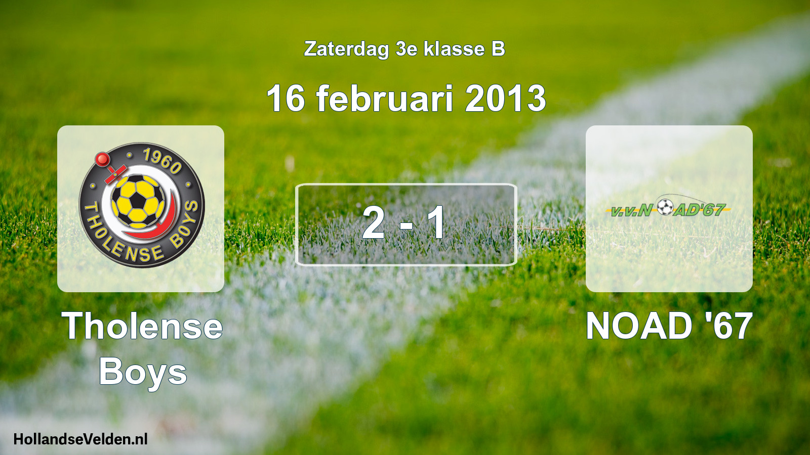 Total number of matches played: Tholense Boys - NOAD '67 2 - 1 (16 February 2013)
