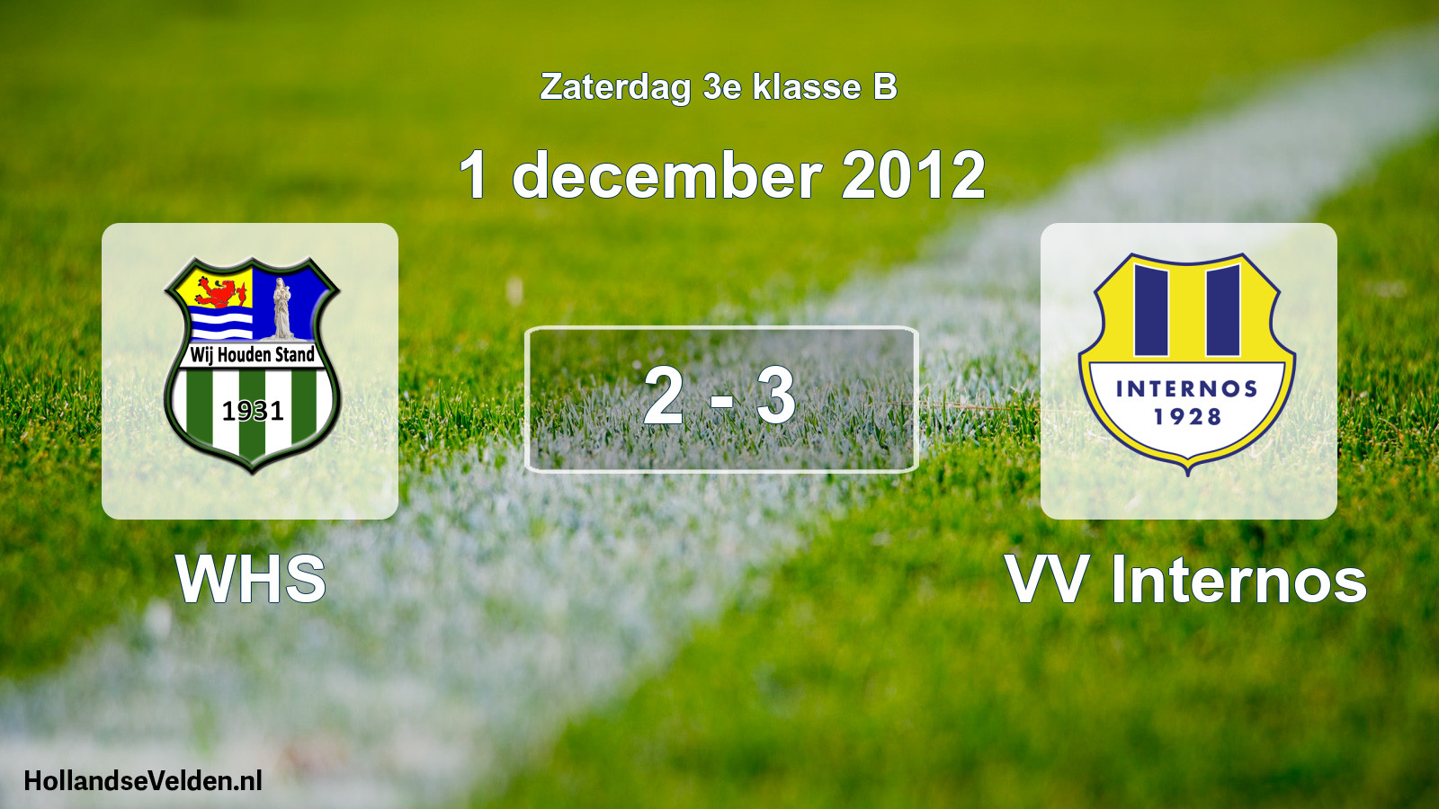 Total number of matches played: WHS - VV Internos 2 - 3 (1 December 2012)
