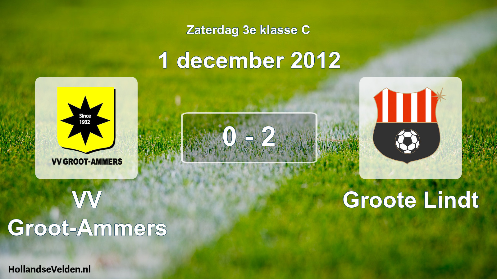 Total number of matches played: VV Groot-Ammers - Groote Lindt 0 - 2 (1 December 2012)