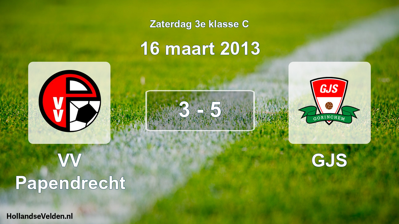 Total number of matches played: VV Papendrecht - GJS 3 - 5 (16 March 2013)