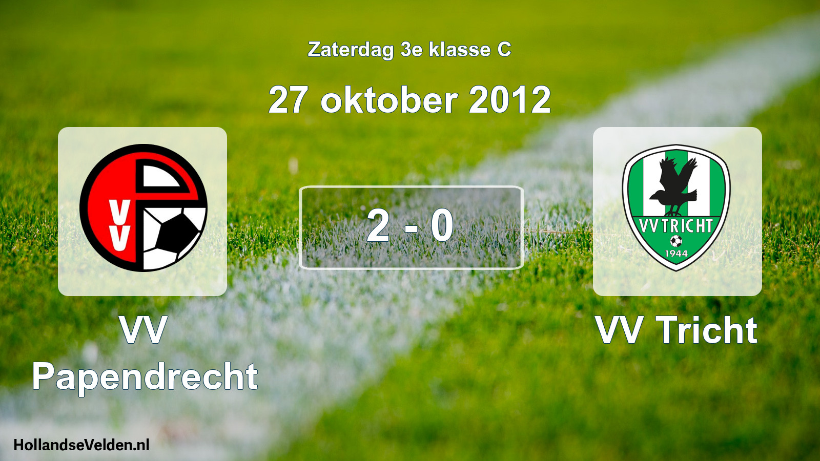 Total number of matches played: VV Papendrecht - VV Tricht 2 - 0 (27 October 2012)