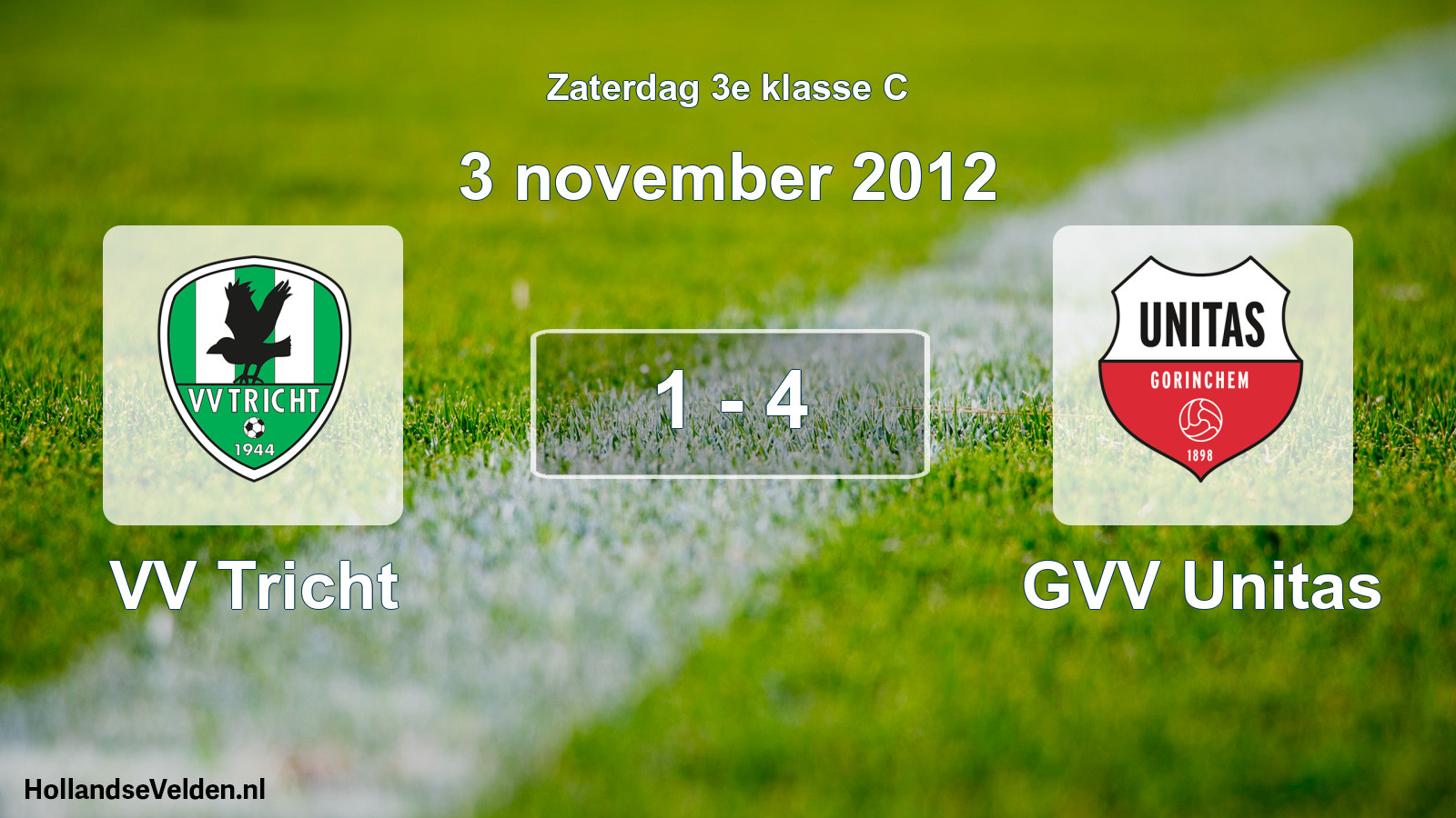 Total number of matches played: VV Tricht - GVV Unitas 1 - 4 (3 November 2012)