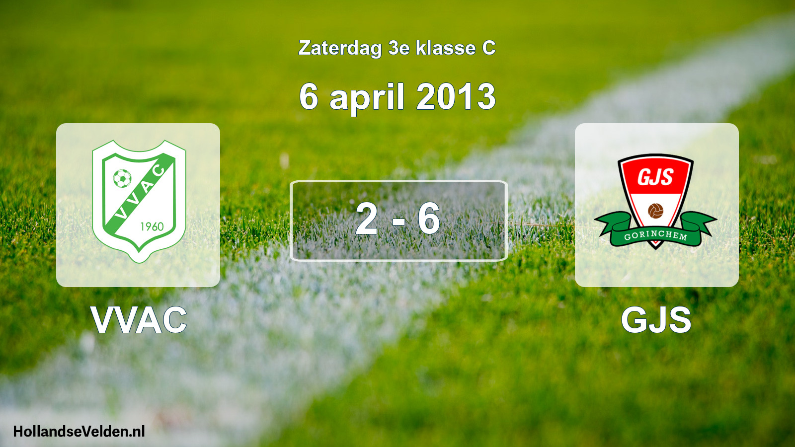 Total number of matches played: VVAC - GJS 2 - 6 (6 April 2013)