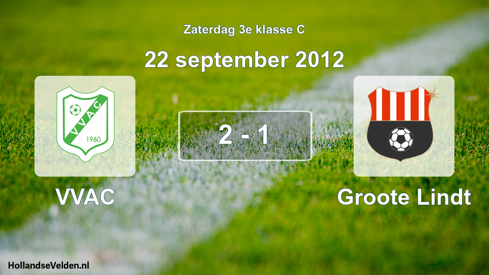 Total number of matches played: VVAC - Groote Lindt 2 - 1 (22 September 2012)