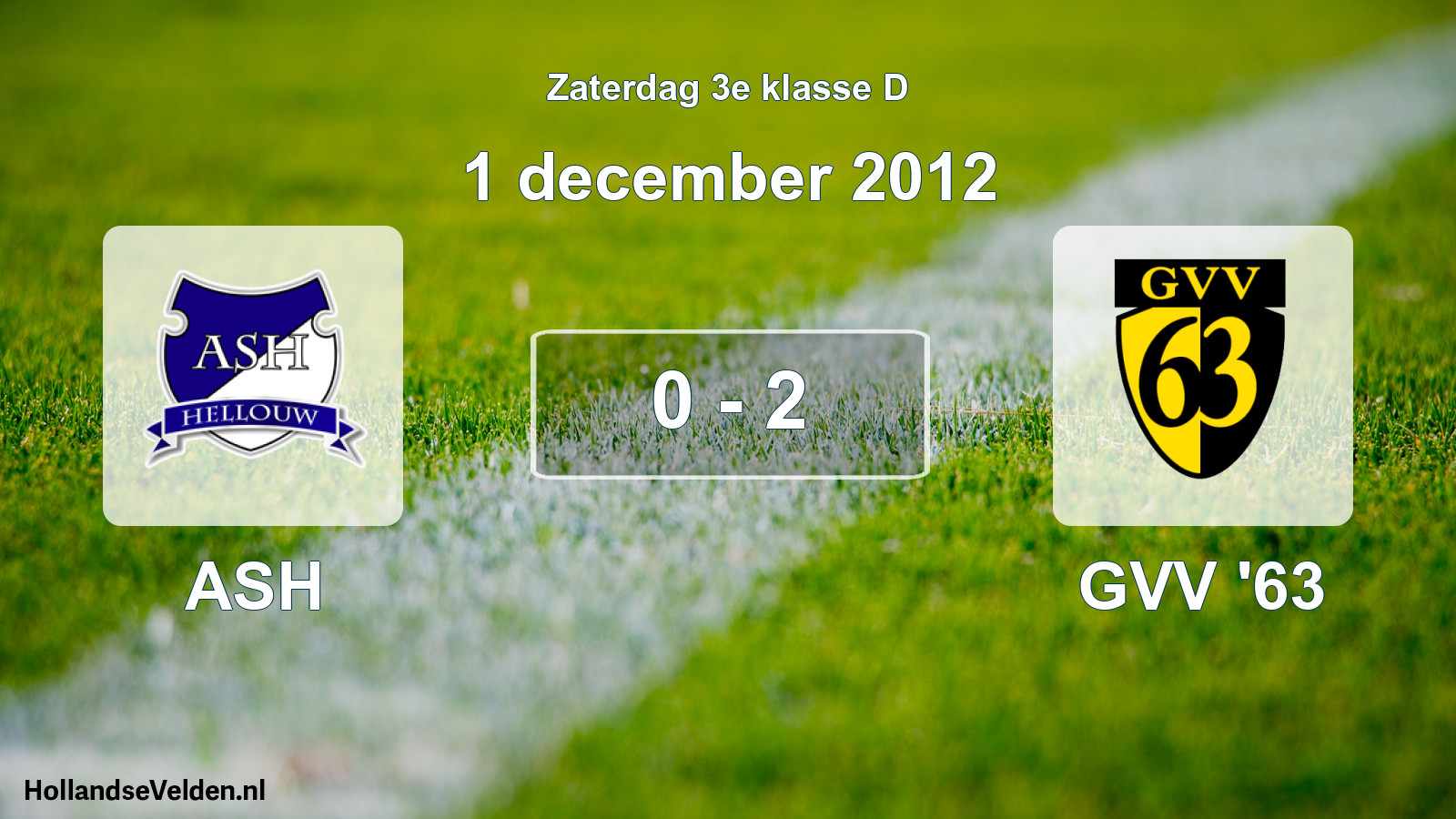 Total number of matches played: ASH - GVV '63 0 - 2 (1 December 2012)