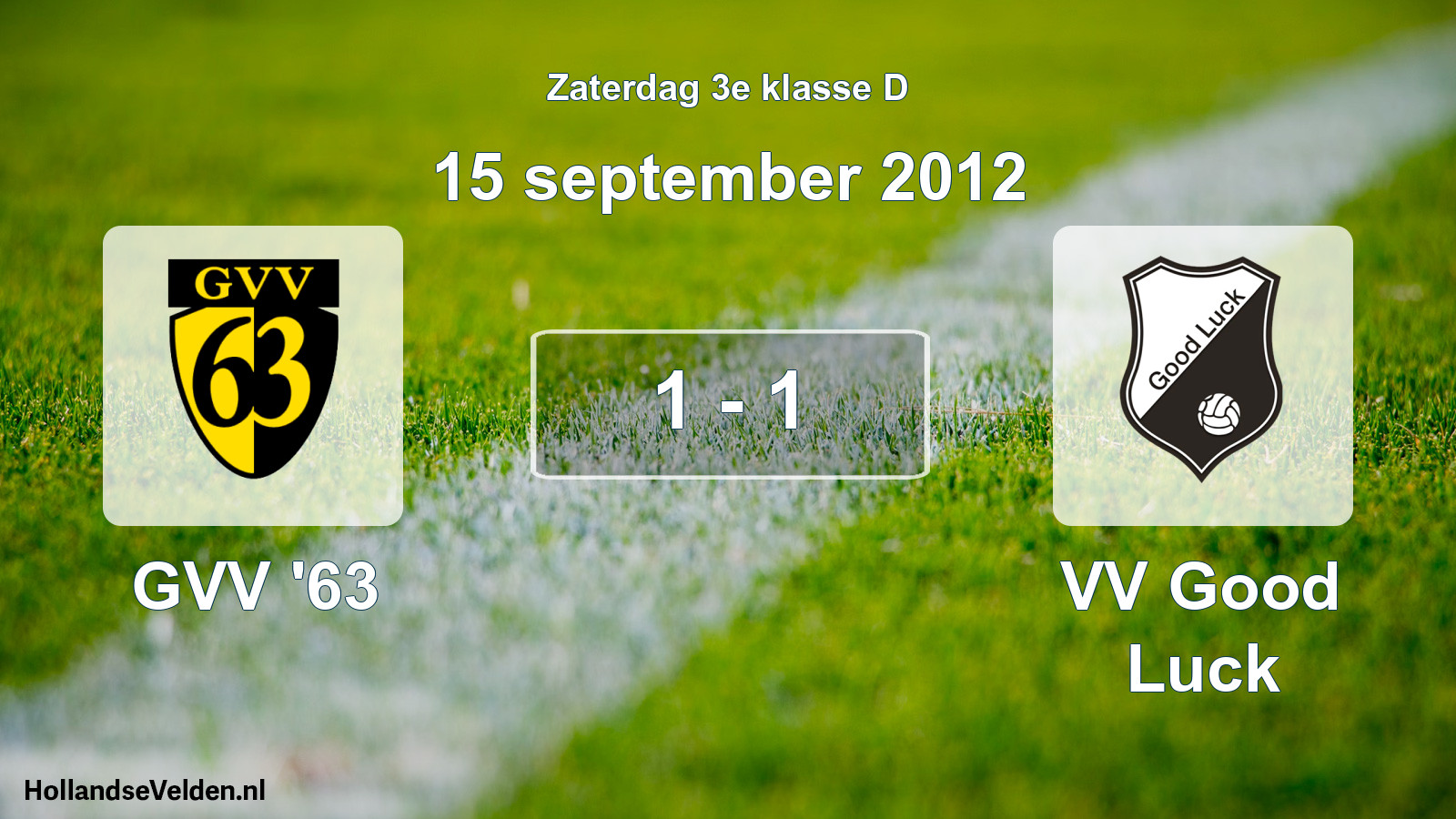 Total number of matches played: GVV '63 - VV Good Luck 1 - 1 (15 September 2012)