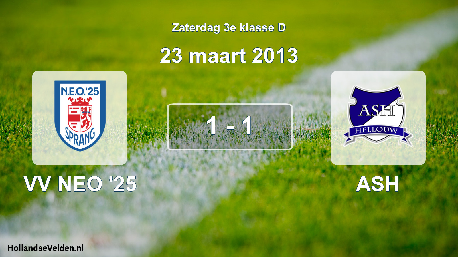 Total number of matches played: VV NEO '25 - ASH 1 - 1 (23 March 2013)