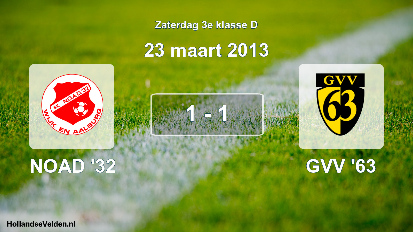 Total number of matches played: NOAD '32 - GVV '63 1 - 1 (23 March 2013)