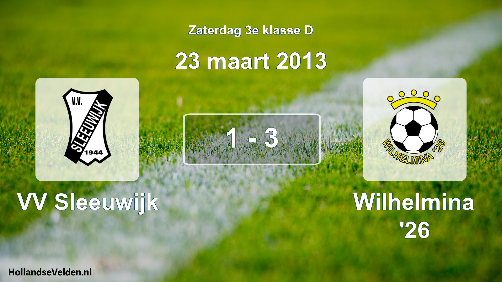 Total number of matches played: VV Sleeuwijk - Wilhelmina '26 1 - 3 (23 March 2013)