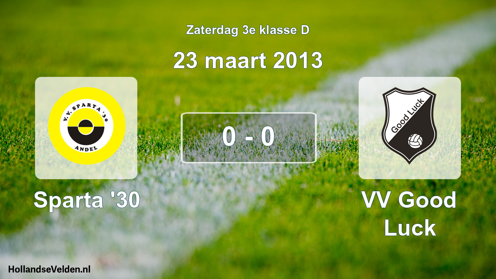 Total number of matches played: Sparta '30 - VV Good Luck 0 - 0 (23 March 2013)