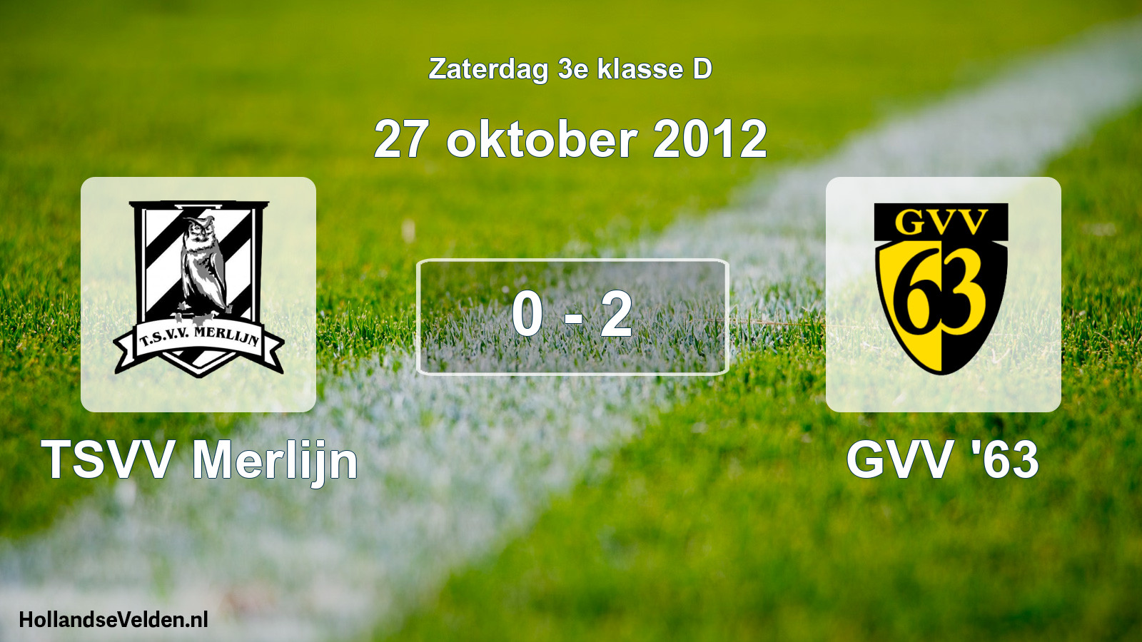 Total number of matches played: TSVV Merlijn - GVV '63 0 - 2 (27 October 2012)