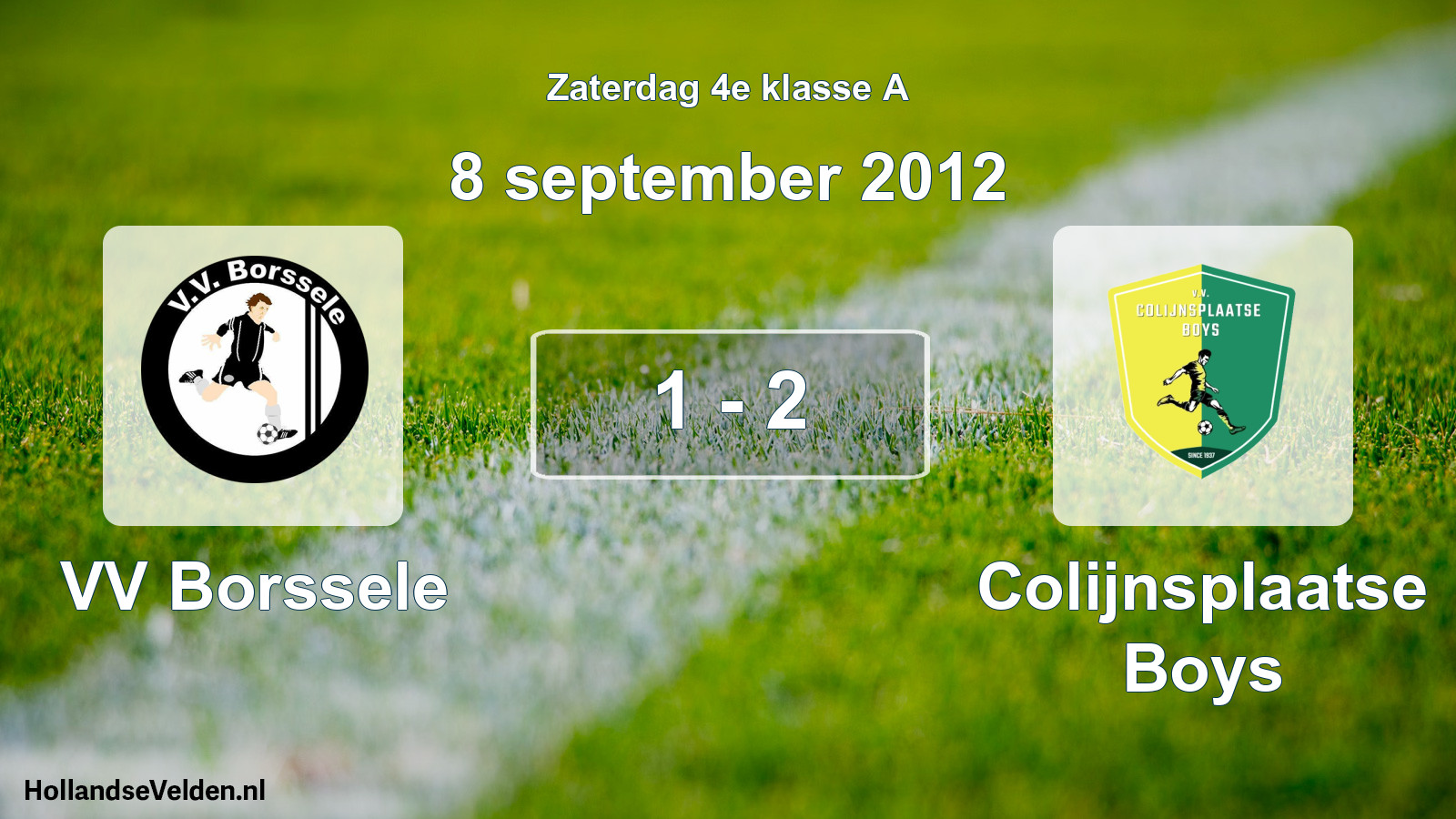 Total number of matches played: VV Borssele - Colijnsplaatse Boys 1 - 2 (8 September 2012)