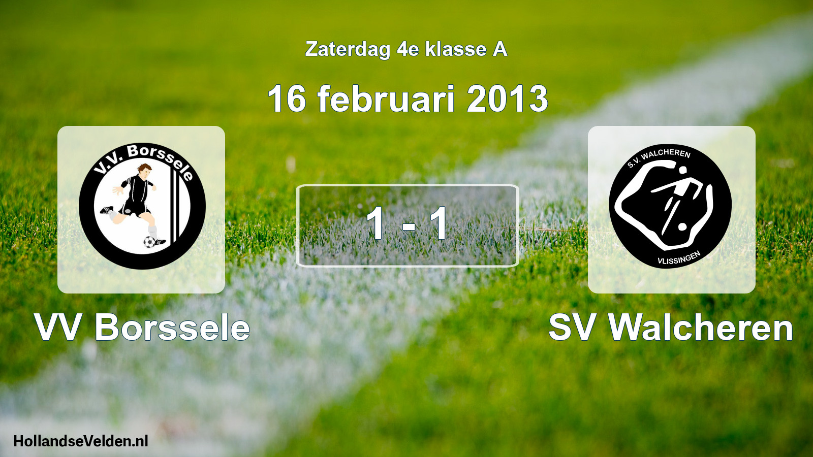 Total number of matches played: VV Borssele - SV Walcheren 1 - 1 (16 February 2013)