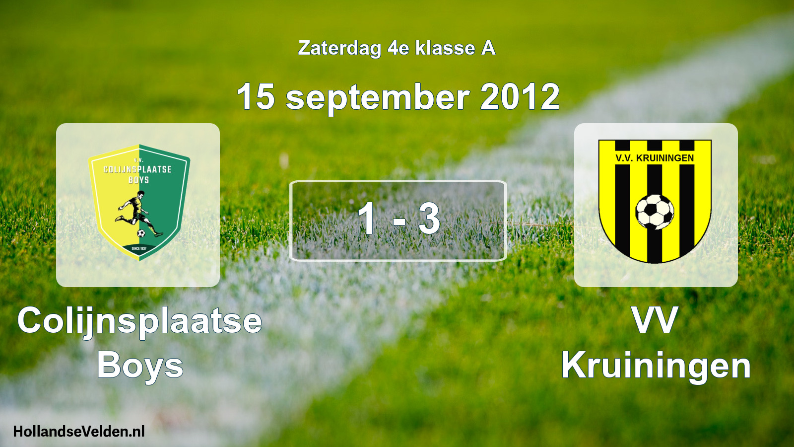 Total number of matches played: Colijnsplaatse Boys - VV Kruiningen 1 - 3 (15 September 2012)