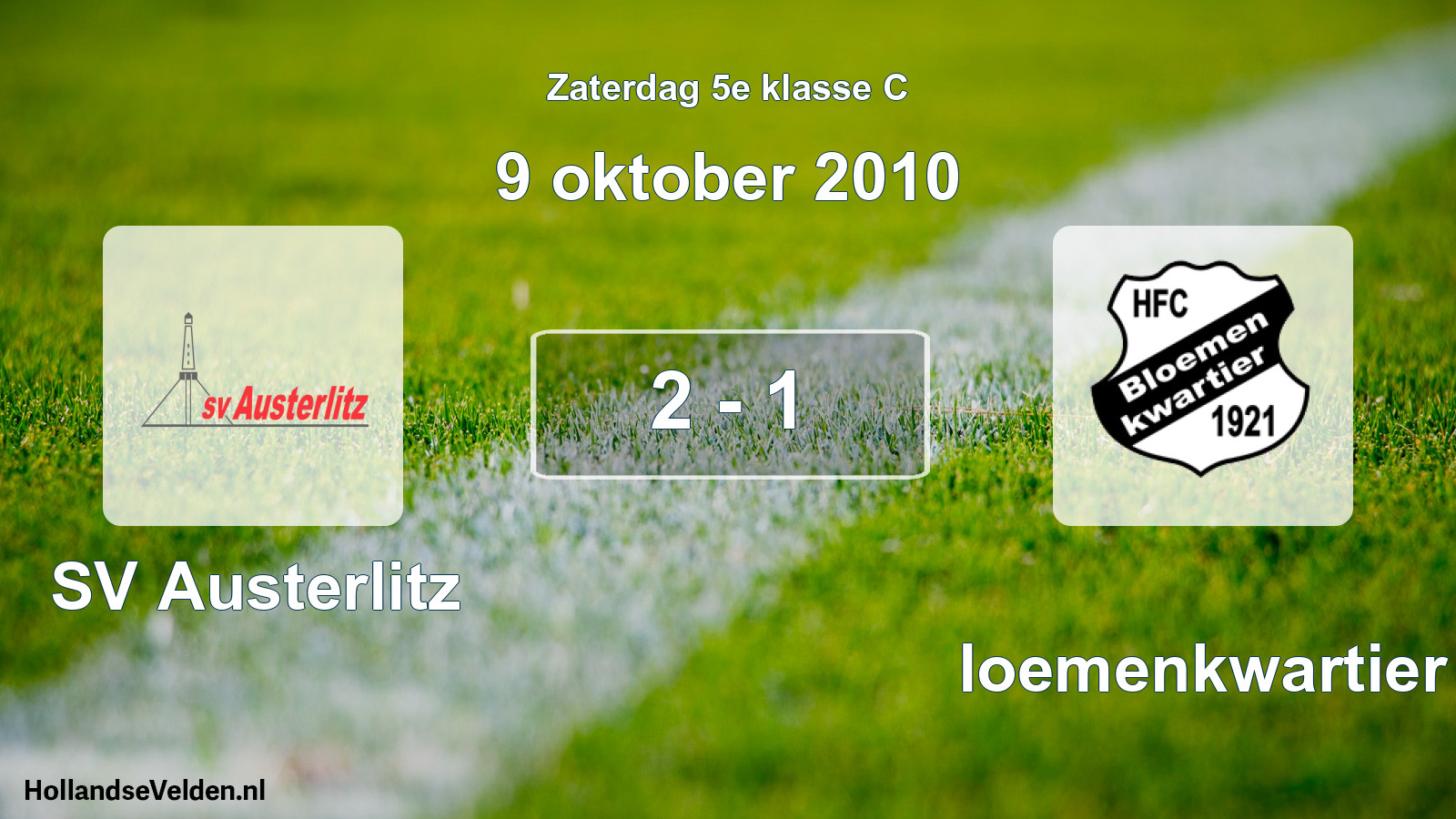 Total number of matches played: SV Austerlitz - Bloemenkwartier 2 - 1 (9 October 2010)
