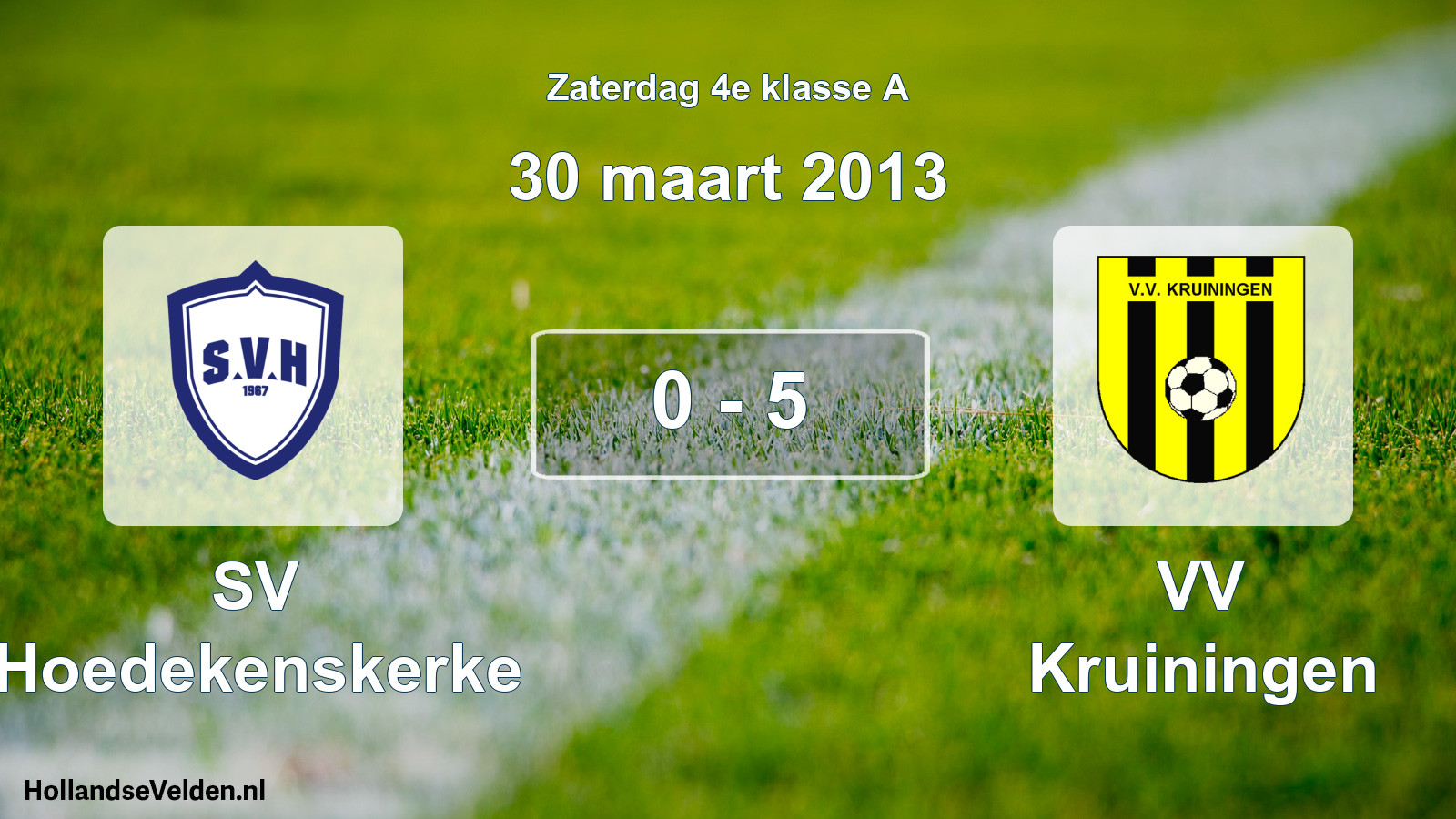 Total number of matches played: SV Hoedekenskerke - VV Kruiningen 0 - 5 (30 March 2013)