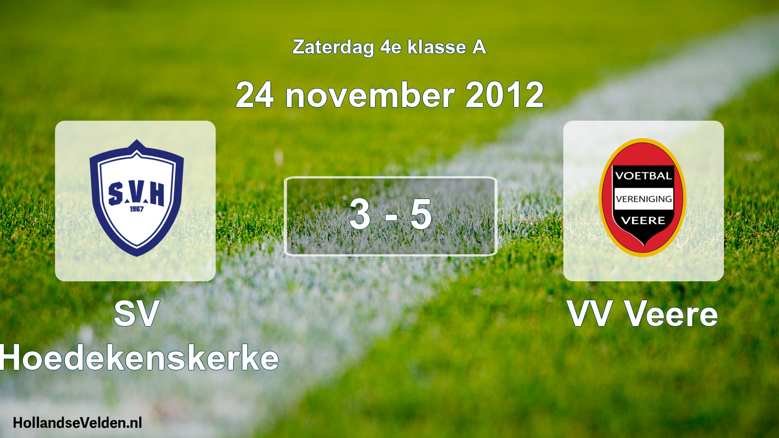 Total number of matches played: SV Hoedekenskerke - VV Veere 3 - 5 (24 November 2012)