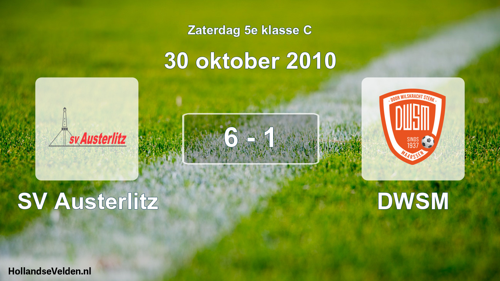 Total number of matches played: SV Austerlitz - DWSM 6 - 1 (30 October 2010)
