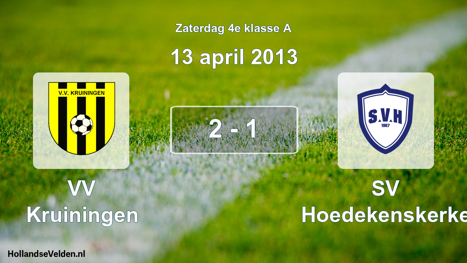 Total number of matches played: VV Kruiningen - SV Hoedekenskerke 2 - 1 (13 April 2013)