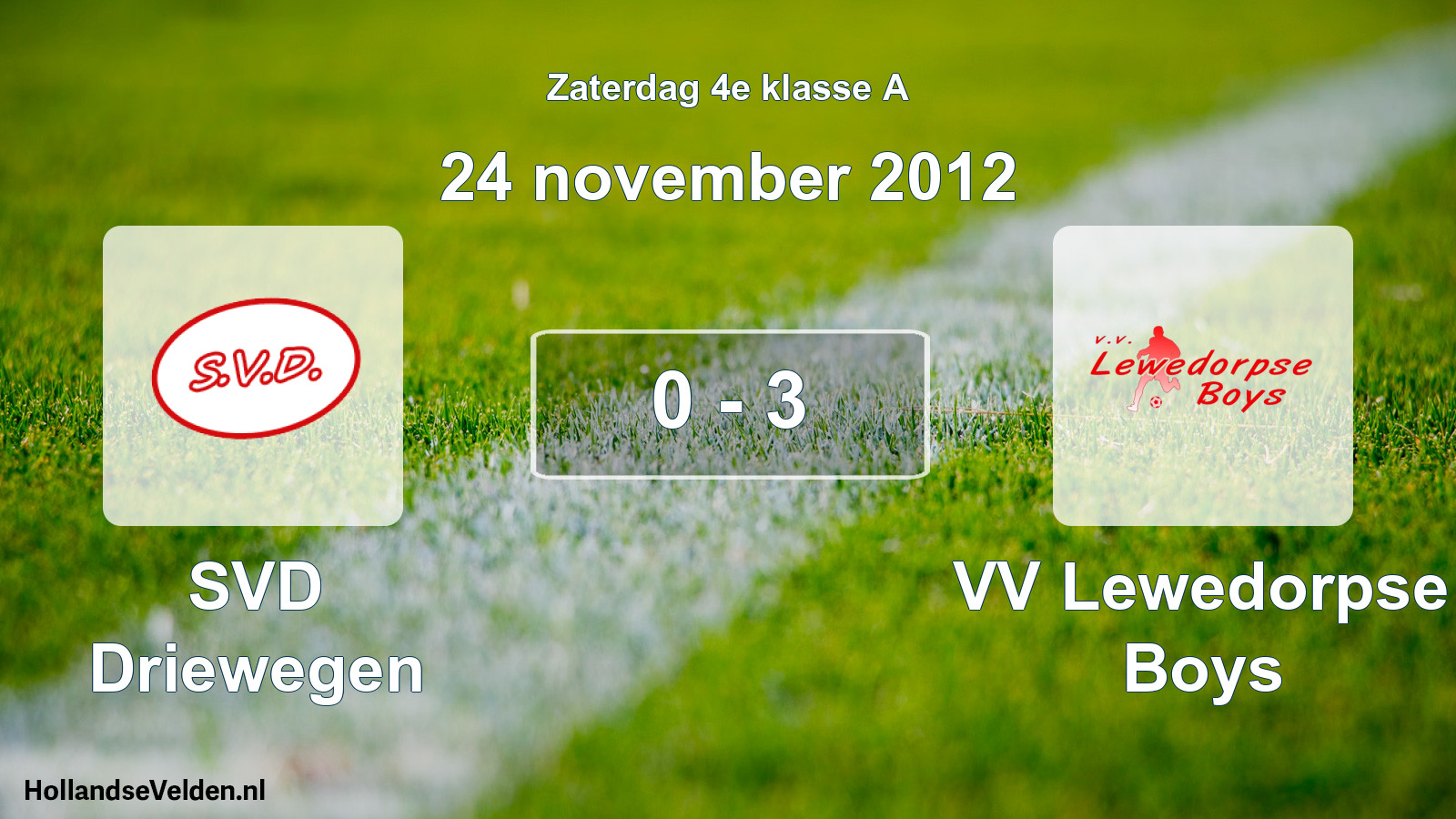 Total number of matches played: SVD Driewegen - VV Lewedorpse Boys 0 - 3 (24 November 2012)