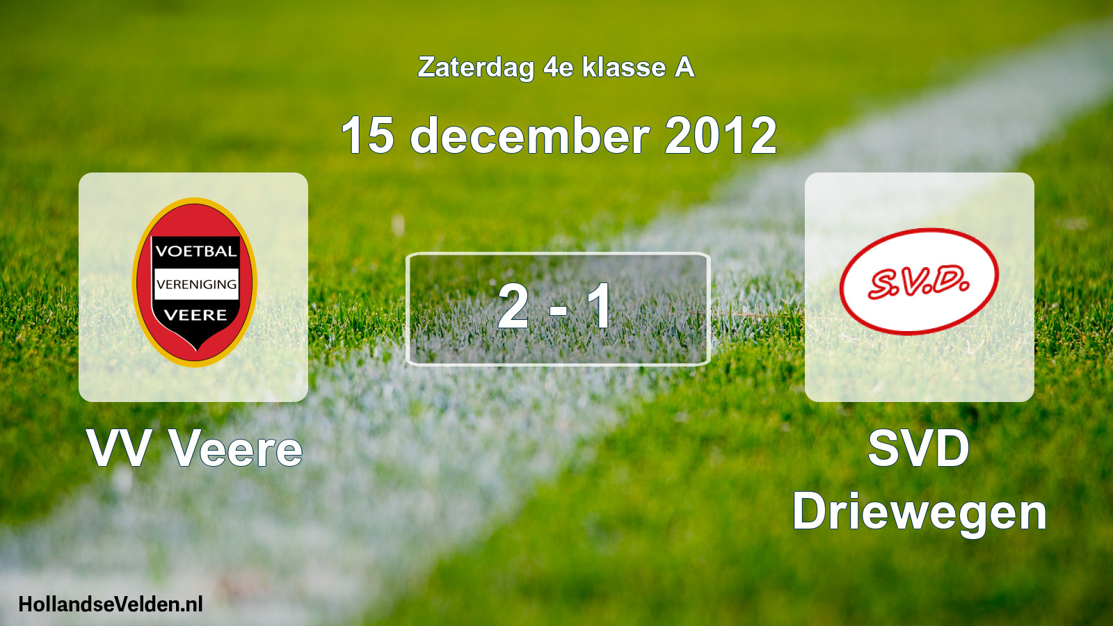 Total number of matches played: VV Veere - SVD Driewegen 2 - 1 (15 December 2012)