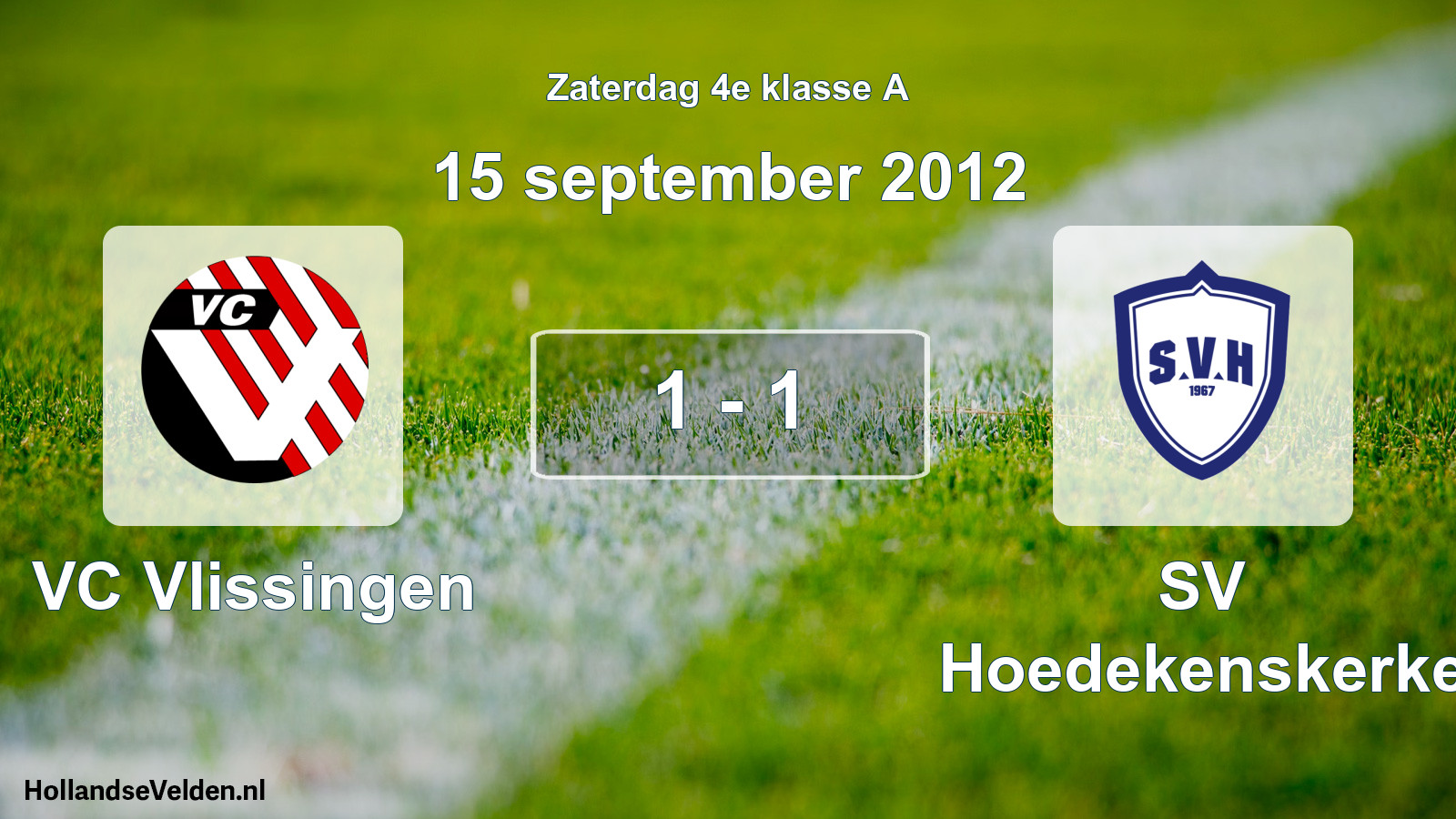 Total number of matches played: VC Vlissingen - SV Hoedekenskerke 1 - 1 (15 September 2012)