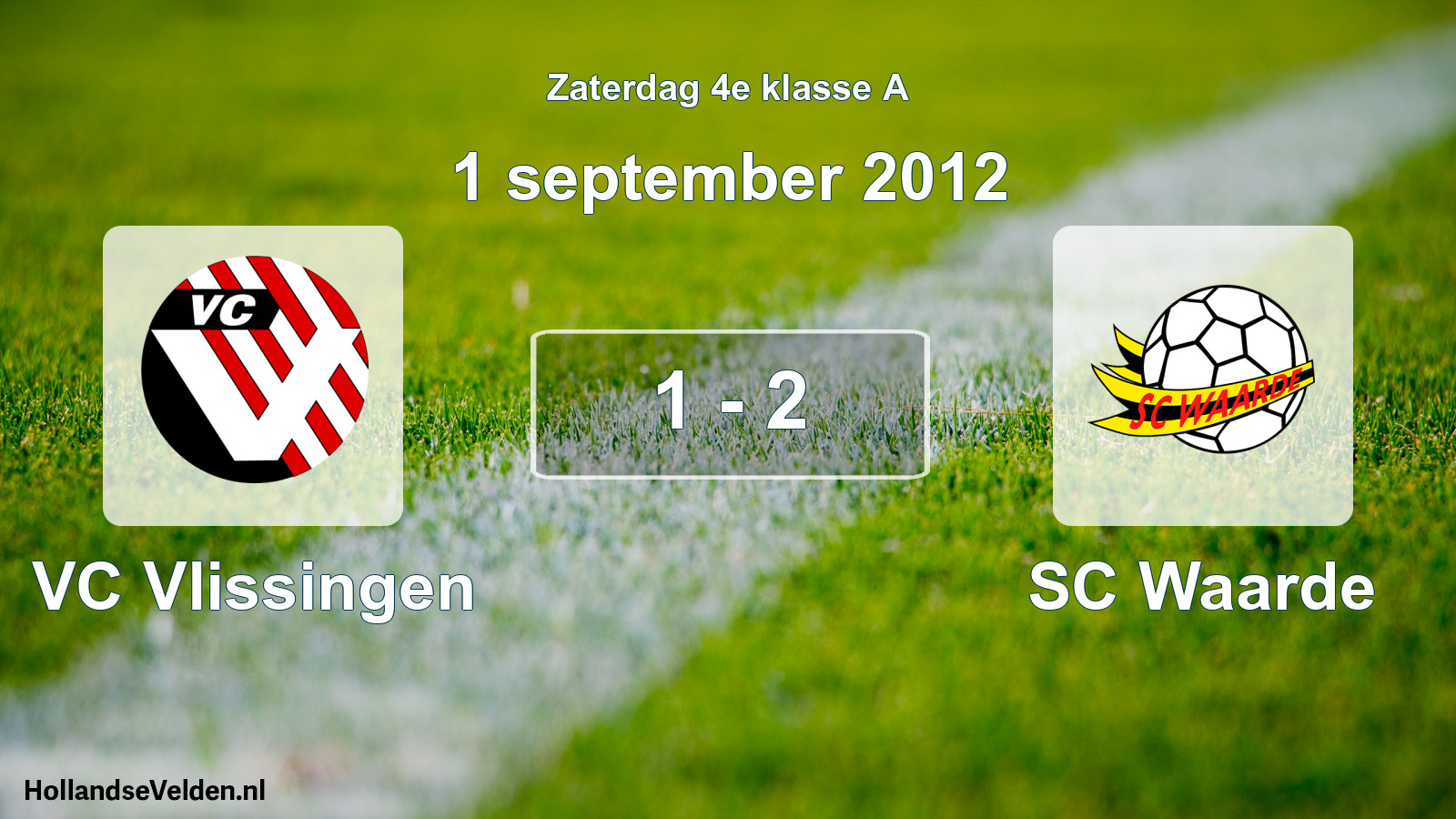 Total number of matches played: VC Vlissingen - SC Waarde 1 - 2 (1 September 2012)