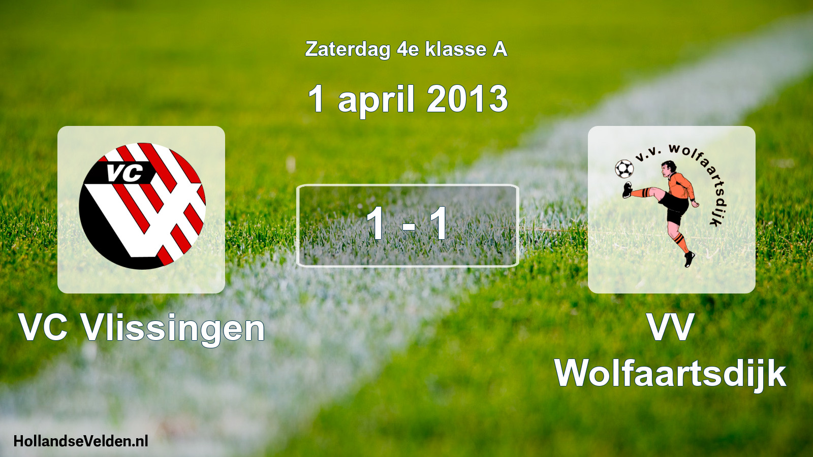 Total number of matches played: VC Vlissingen - VV Wolfaartsdijk 1 - 1 (1 April 2013)