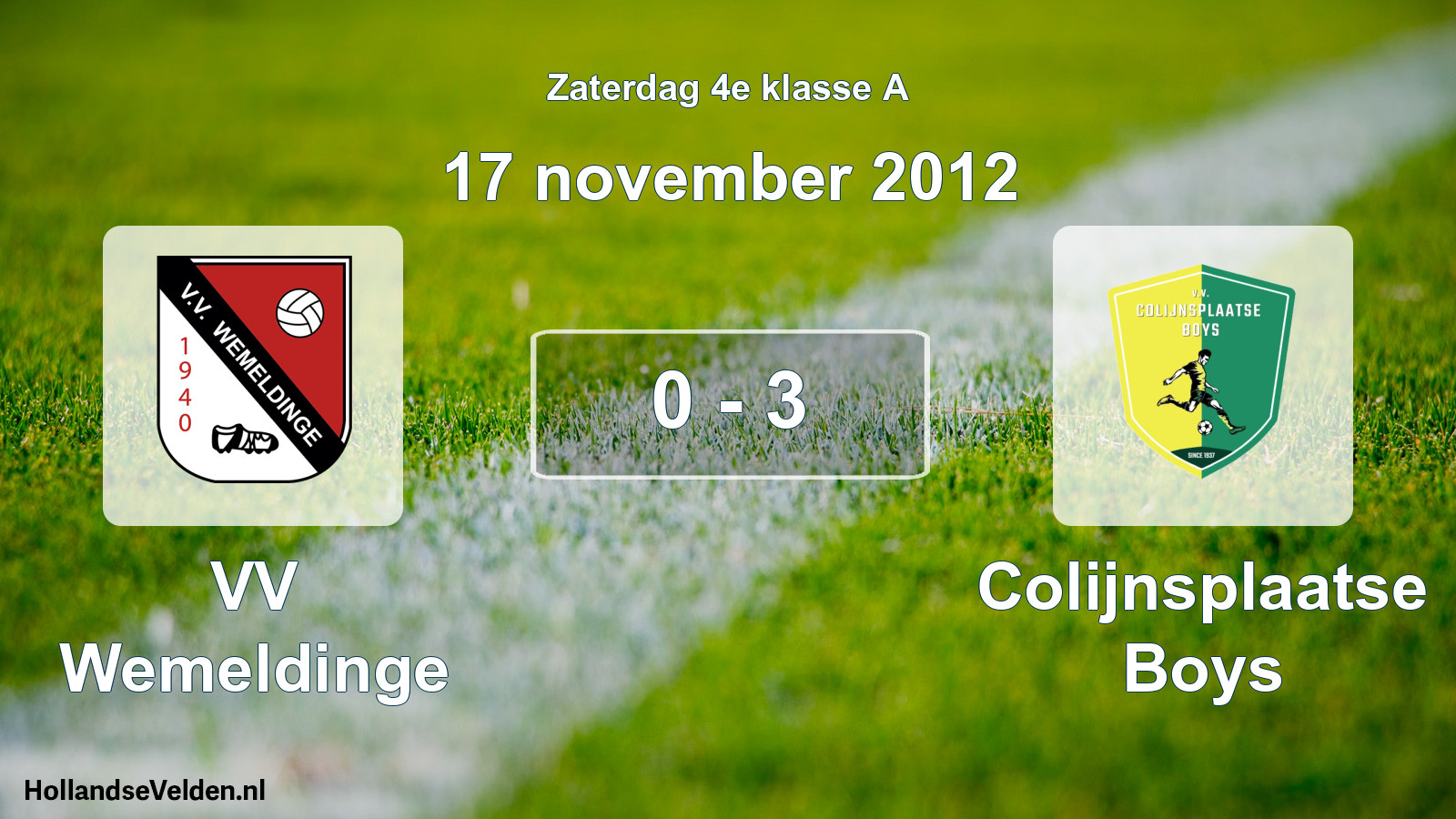Total number of matches played: VV Wemeldinge - Colijnsplaatse Boys 0 - 3 (17 November 2012)