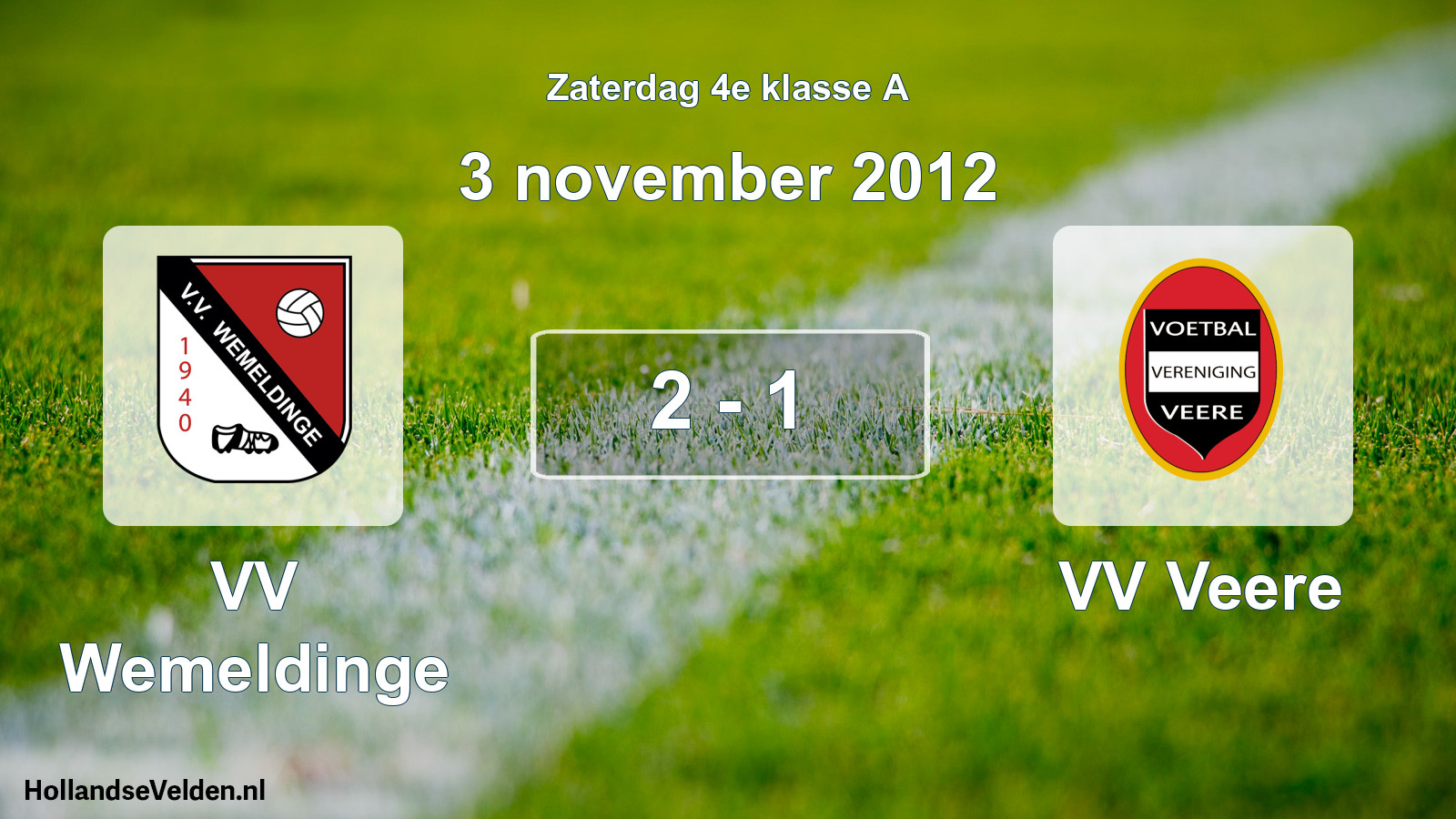 Total number of matches played: VV Wemeldinge - VV Veere 2 - 1 (3 November 2012)